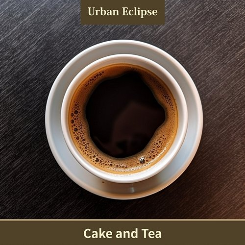 Cake and Tea Urban Eclipse