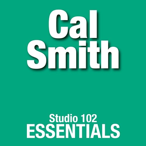 Cal Smith: Studio 102 Essentials Cal Smith