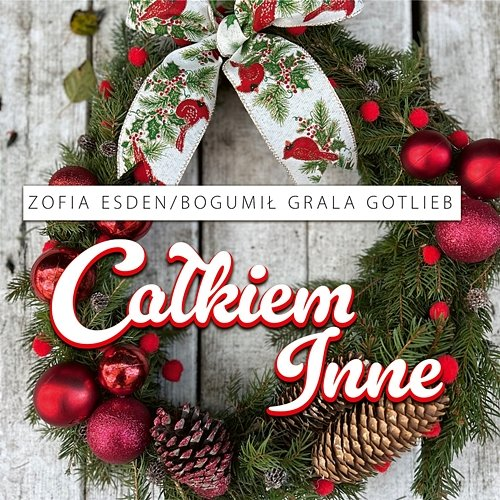 Całkiem Inne Zofia Esden, Bogumil Grala Gotlieb feat. Marcin Bardo