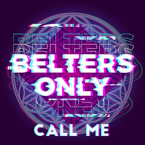Call Me Belters Only
