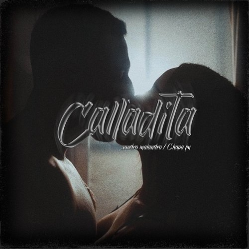 Calladita Sandro Malandro feat. Chapa JM