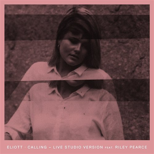 Calling Eliott feat. Riley Pearce