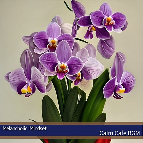 Calm Cafe Bgm Melancholic Mindset