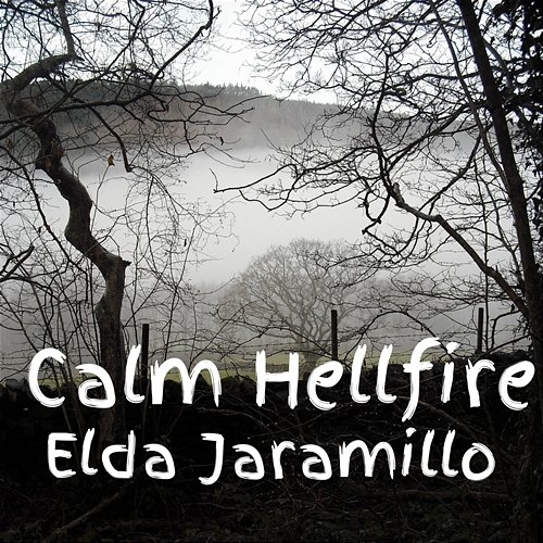 Calm Hellfire Elda Jaramillo
