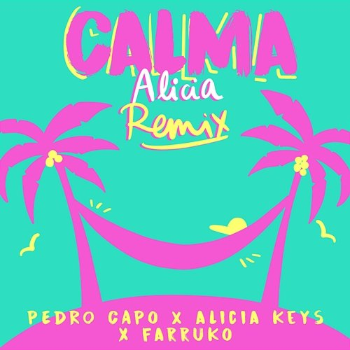 Calma Pedro Capó, Alicia Keys, Farruko