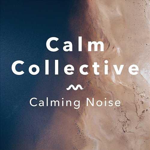 Calming Noise Calm Collective