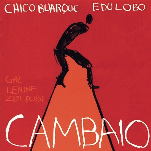Cambaio Chico Buarque, Edu Lobo