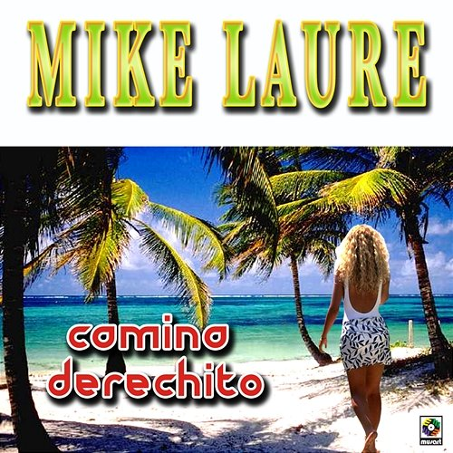 Camina Derechito Mike Laure