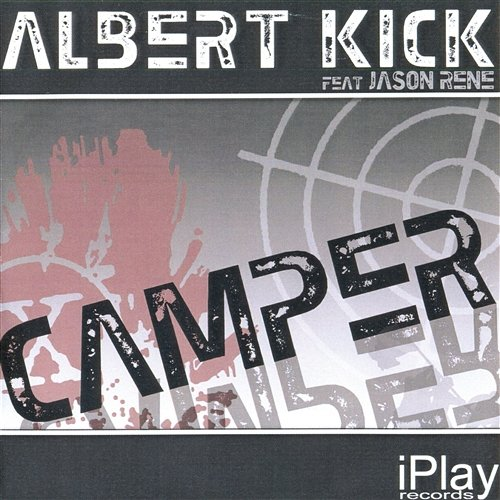 Camper Albert Kick feat. Jason Rene
