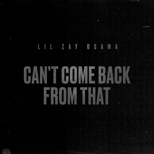 Can't Come Back From That Lil Zay Osama
