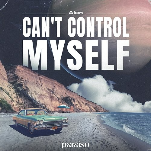 Can't Control Myself ALON