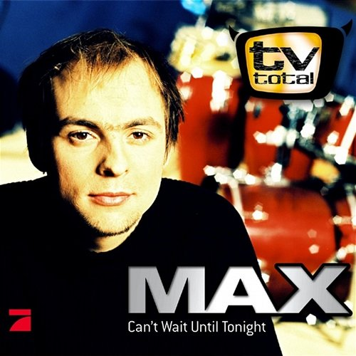 Can't Wait Until Tonight Max Mutzke