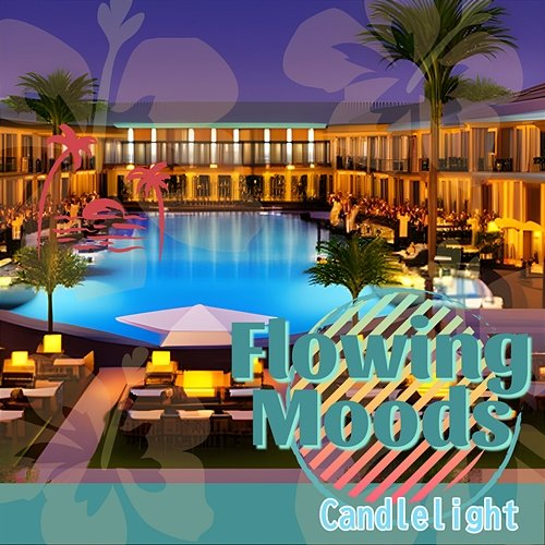 Candlelight Flowing Moods