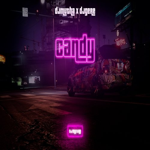 Candy DJ Mutha & DJ Gere