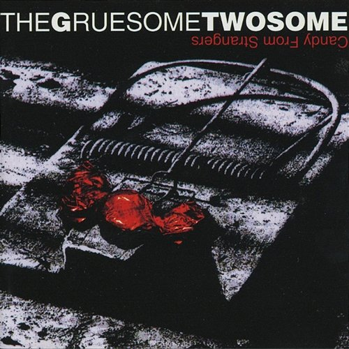 Candy from Strangers The Gruesome Twosome