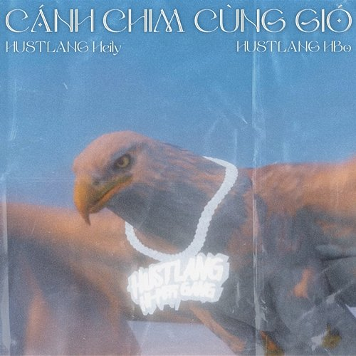 Cánh Chim Cùng Gió Hustlang Heily & Hustlang HBO