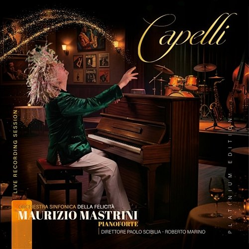 Capelli Maurizio Mastrini, Orchestra Sinfonica della Felicità, Paolo Scibilia, Roberto Marino