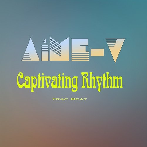 Captivating Rhythm AiME-V