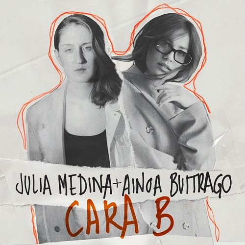 CARA B Julia Medina, Ainoa Buitrago