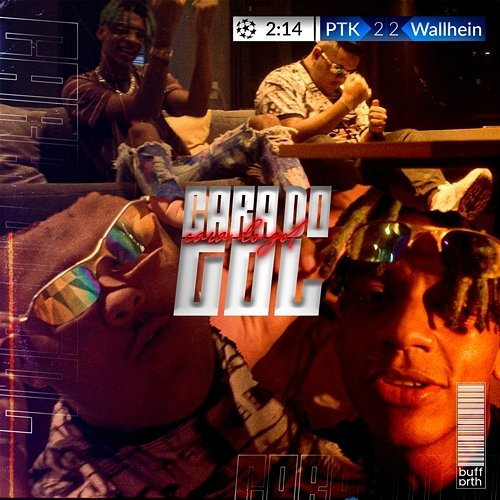 Cara do Gol PTK, Wall Hein, & Zatto Beats