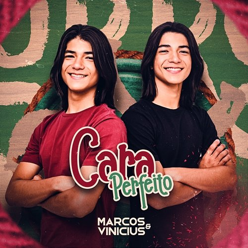 Cara Perfeito Marcos e Vinicius