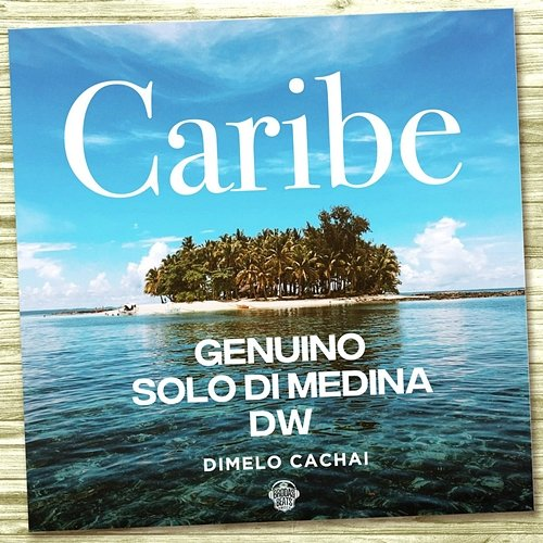 Caribe DW, Vladi Cachai, Solo Di Medina feat. Genuino