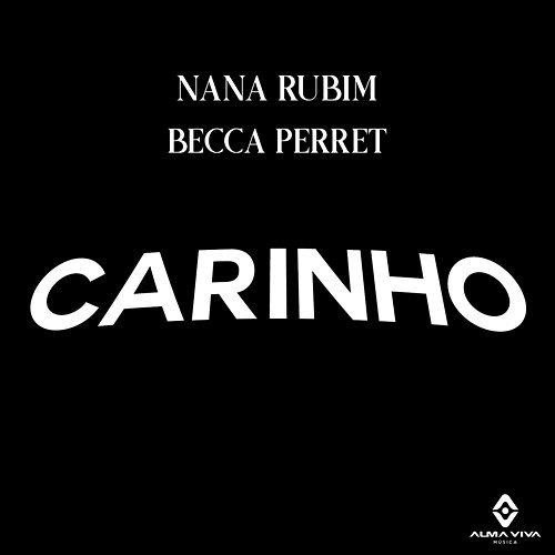 Carinho Nana Rubim, Becca Perret, AlmaViva Música