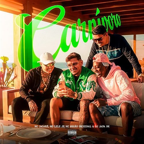 Carnívoro DJ Japa NK, Mc Jacaré, Mc Negão Original, Mc Lele JP