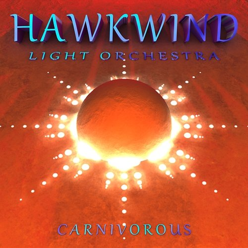 Carnivorous Hawkwind Light Orchestra