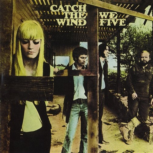 Catch The Wind We Five