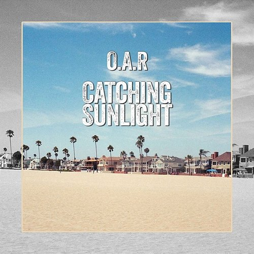 Catching Sunlight O.A.R.