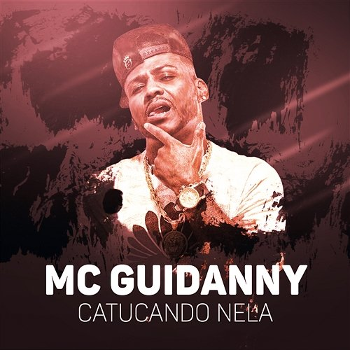 Catucando nela MC Guidanny