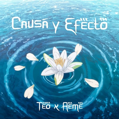 Causa Y Efecto Teo & Aeme