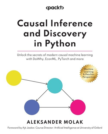 Causal Inference and Discovery in Python Molak Aleksander