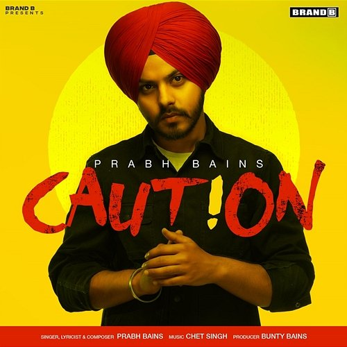 Caution Prabh Bains