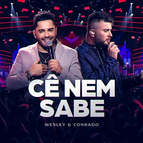 Cê Nem Sabe Wesley & Conrado