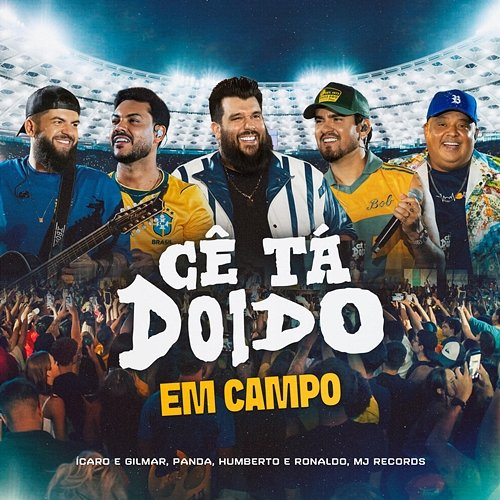 Cê Tá Doido em Campo Panda, Humberto, Ronaldo, Ícaro, Gilmar, MJ Records