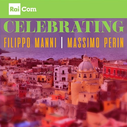 CELEBRATING Filippo Manni, Massimo Perin