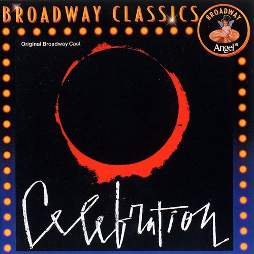 Celebration The Original Broadway Cast Of Celebration