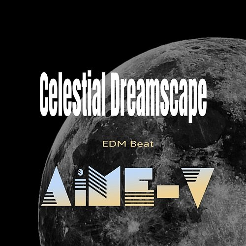 Celestial Dreamscape AiME-V