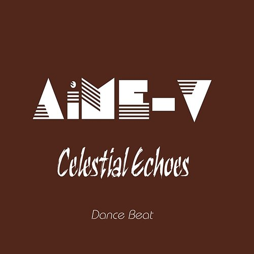 Celestial Echoes AiME-V
