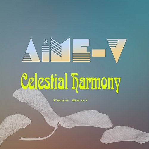 Celestial Harmony AiME-V