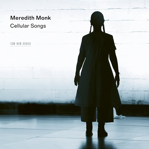 Cellular Songs Meredith Monk