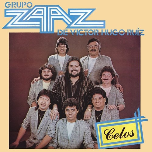Celos Grupo Zaaz De Victor Hugo Ruiz