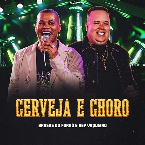 Cerveja e Choro Brasas do Forró & Rey Vaqueiro