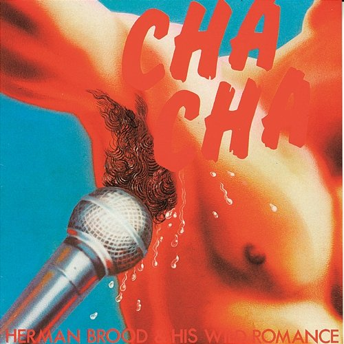 Cha Cha Herman Brood & His Wild Romance