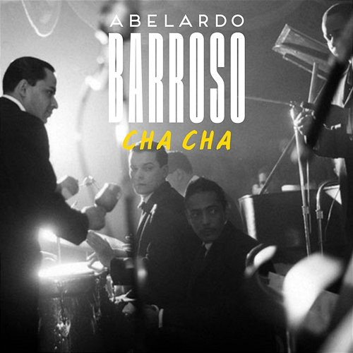 Cha Cha Abelardo Barroso