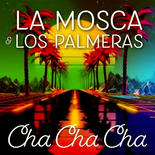 Cha Cha Cha La Mosca, Los Palmeras
