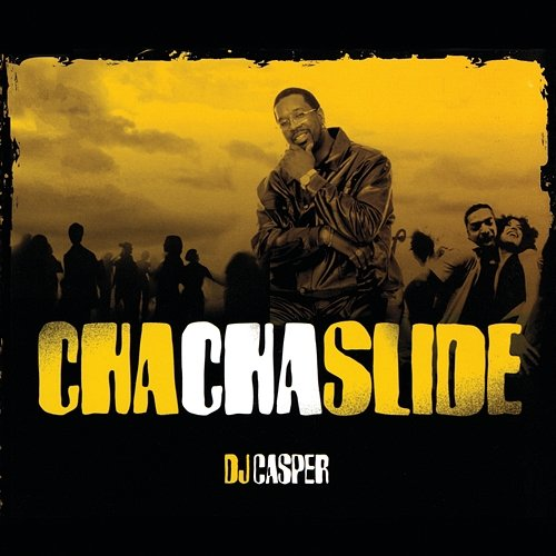 Cha Cha Slide DJ Casper