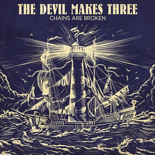 Chains Are Broken The Devil Makes Three